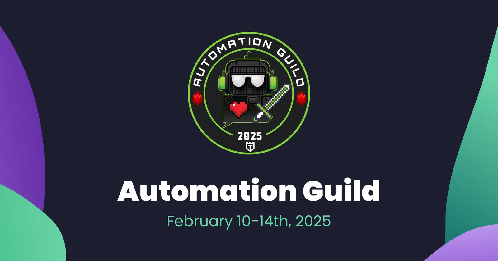 Automation Guild, February 10-14th, 2025