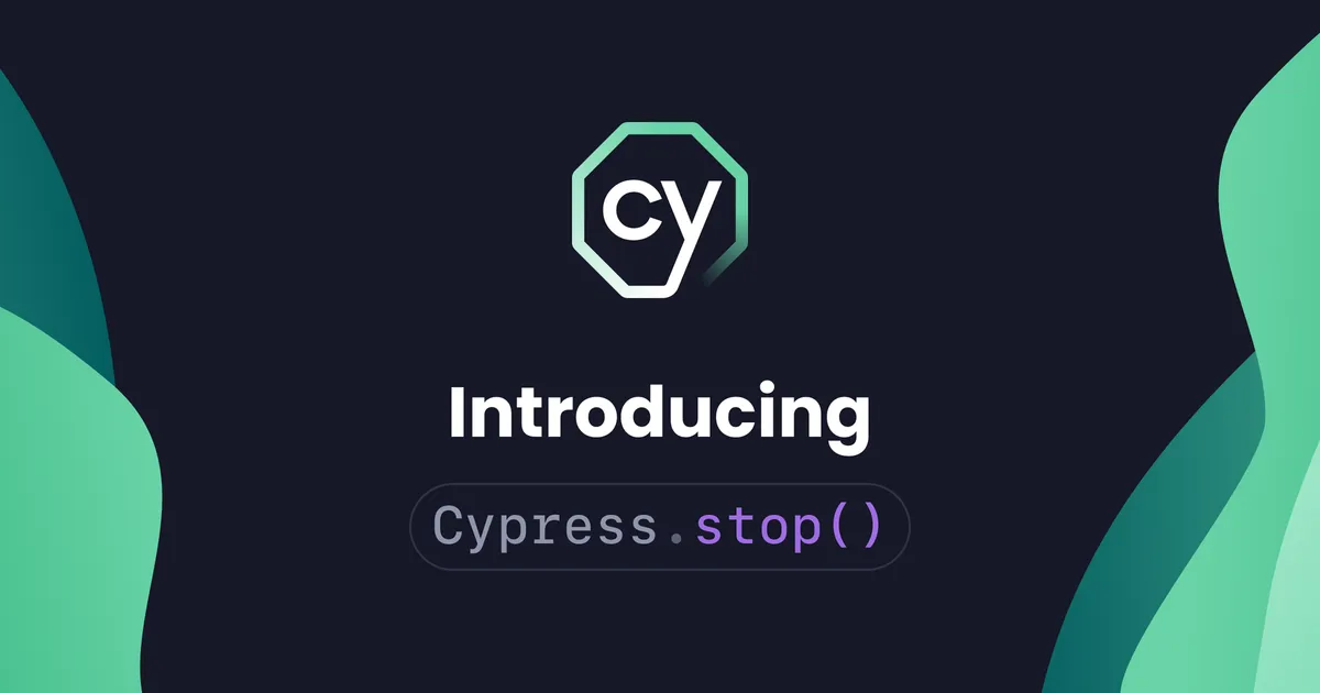 Cypress logo within stop sign shape with text 'Introducing Cypress.stop()'